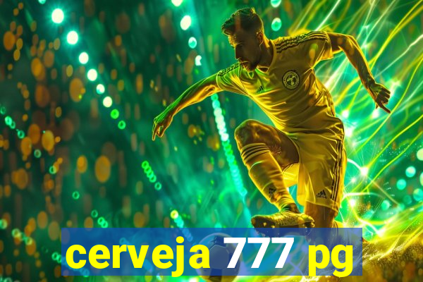 cerveja 777 pg